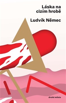 Ludvík Němec - Láska na cizím hrobě