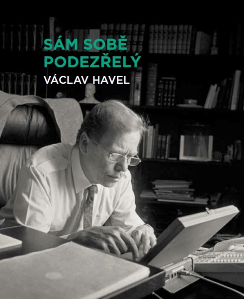 Václav Havel: Sám sobě podezřelý