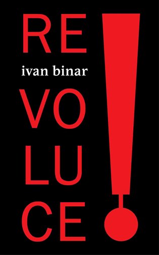 Ivan Binar: Revoluce!